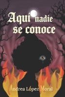 Aquí nadie se conoce (Spanish Edition) B0FMN2N6PY Book Cover