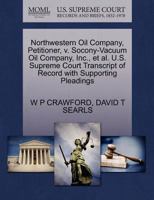 Northwestern Oil Company, Petitioner, v. Socony-Vacuum Oil Company, Inc., et al. U.S. Supreme Court Transcript of Record with Supporting Pleadings 127033753X Book Cover