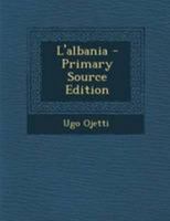 L'Albania (Classic Reprint) 1022529005 Book Cover