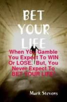 Bet Your Life 1435746635 Book Cover