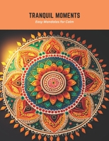 Tranquil Moments: Easy Mandalas for Calm B0C5S7Q4T4 Book Cover