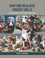 Crafting Realistic Crochet Dolls: Unique Figures with Stylish Wardrobes B0CR9GYSJ4 Book Cover