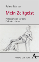Mein Zeitgeist: Philosophieren VOR Dem Ende Des Lebens 3495492143 Book Cover