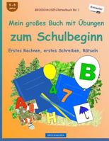 Brockhausen R�tselbuch Bd. 1 - Mein Gro�es Buch Mit �bungen Zum Schulbeginn: Erstes Rechnen, Erstes Schreiben, R�tseln (S/W) 1548114650 Book Cover