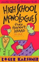 High School Monologues They Haven't Heard 0940669099 Book Cover
