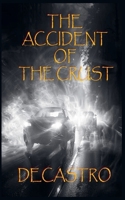 The Accident of the Crust B0F2X35GVM Book Cover
