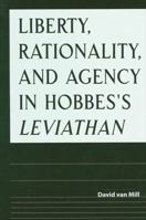 Liberty, Rationality, and Agency in Hobbes's Leviathan 079145035X Book Cover