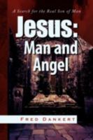 Jesus: Man and Angel 1436342015 Book Cover
