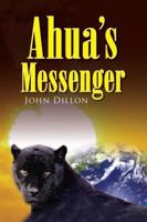 Ahua's Messenger 1436344182 Book Cover