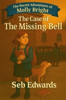 The Case of the Missing Bell: Black and White Edition B0GX96KJF4 Book Cover