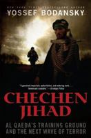 Chechen Jihad: Al Qaeda's Training Ground and the Next Wave of Terror 0060841702 Book Cover