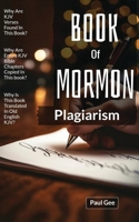 Book Of Mormon Plagiarism: Parts Of The KJV Bible Were Plagiarized B0CVW5DTH5 Book Cover