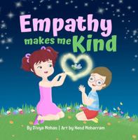 Empathy makes me kind: A storybook to help kids understand other's feelings 1955551006 Book Cover