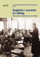 ESGLESIA I SOCIETAT EN DIALEG HOMENATGE A MOSSEN BONAVENTURA PELE GRI by VV AA 8479358661 Book Cover