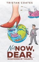 Not Now, Dear… 1398483303 Book Cover