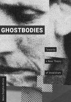 Ghostbodies: Towards a New Theory of Invalidism 1783207809 Book Cover