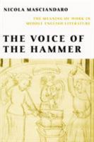 The Voice of the Hammer: The Meaning of Work in Middle English Literature 0268034982 Book Cover