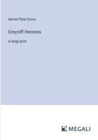 Greycliff Heroines: in large print 338708840X Book Cover