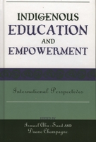 Indigenous Education and Empowerment: International Perspectives (Contemporary Native American Communities) 0759108951 Book Cover