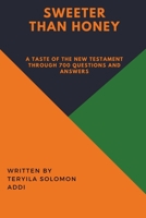 Sweeter Than Honey - A taste of the New Testament through 700 Questions and Answers. 1088182844 Book Cover