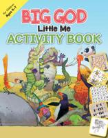 Big God, Little Me Activity Book: Ages 4-7 0825446422 Book Cover