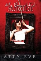 My Beautiful Suicide 1942366027 Book Cover