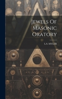 Jewels Of Masonic Oratory 1021819468 Book Cover