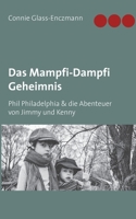 Das Mampfi-Dampfi Geheimnis: Phil Philadelphia & die Abenteuer von Jimmy und Kenny (German Edition) 3750437882 Book Cover