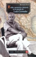 Exilio, memoria e historia en la poesia de Luis Cernuda 1938-1963 (Spanish Edition) 8437505437 Book Cover