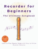Recorder for Beginners The Ultimate Songbook: Learn to Play Popular Songs with Easy-to-Follow Recorder Notation B0FHHSZDRP Book Cover