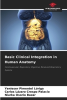 Basic Clinical Integration in Human Anatomy: Cardiovascular, Respiratory, Digestive, Renal and Respiratory Systems 6205971674 Book Cover