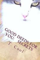 Good Deeds For You: SECRETS 1493738879 Book Cover
