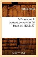 Ma(c)Moire Sur Le Nombre Des Valeurs Des Fonctions (A0/00d.1882) 2012749755 Book Cover