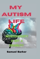 MY AUTISM LIFE: Neurodiversity is not a disability B0C1J1Y6C2 Book Cover