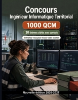 Concours Ingénieur Informatique Territorial | 1000 QCM avec corrigés détaillés: Architecture des SI territoriaux, réseaux TCP/IP, cybersécurité et SQL : révision ciblée (French Edition) B0HG7P8HK9 Book Cover