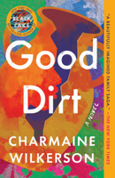 Good Dirt: A Novel 0593358384 Book Cover