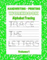 Handwriting - Printing Workbook: Alphabet Tracing 1080863214 Book Cover