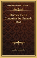 Historia De La Conquista De Granada (1861) 1160117802 Book Cover