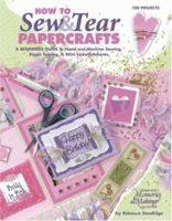 How to Sew & Tear Papercrafts: A Beginners Guide to Hand and Machine Sewing, Paper Tearing, & Wire Embellishments 157486694X Book Cover