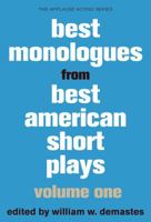 Best Monologues from Best American Short Plays, Volume One: 1 (Applause Acting Series) 1480331554 Book Cover