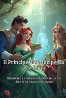 Il Principe, la Principessa e la Rana: Ritrovare la Strada per Tornare a Chi Dio Ti Ha Creato per Essere (Italian Edition) B0GGFKPGPX Book Cover