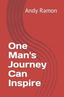 One Man's Journey Can Inspire B0CK3VY2SN Book Cover