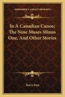 In a Canadian Canoe the Nine Muses Minus One and Other Stories 9356313172 Book Cover