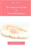 The Magic of Crystals in Your Reiki Journey 1546737677 Book Cover