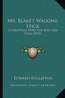 Mr. Blake's Walking Stick: A Christmas Story for Boys and Girls 1984045687 Book Cover