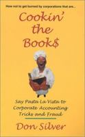 Cookin' the Book$: Say Pasta la Vista to Corporate Accounting Tricks and Fraud 0944708706 Book Cover