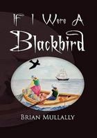 If I Were a Blackbird 1453575049 Book Cover