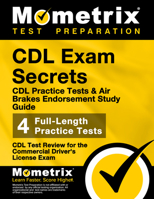 CDL Exam Secrets - CDL Practice Tests & Air Brakes Endorsement Study Guide: CDL Test Review for the Commercial Driver's License Exam 1609712919 Book Cover