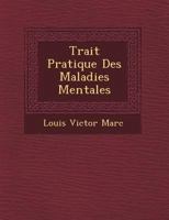 Trait Pratique Des Maladies Mentales 1249484359 Book Cover