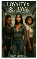 Loyalty & Betrayal: Secrets of The Eastside B0FF3D978X Book Cover
